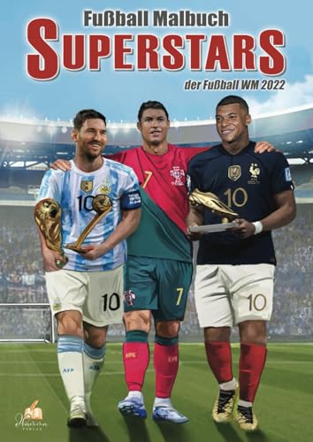 Fußball Malbuch – Superstars der Fußball WM 2022: 50 authentische Ausmalbilder von deutschen & weltweiten Fußballspielern als tolle Fußball Geschenke ... Mädchen ab 6-12 Jahren (Fußball Malbücher) Fußball Malbuch – Superstars der Fußball WM 2022: 50 authentische Ausmalbilder von deutschen & weltweiten Fußballspielern als tolle Fußball Geschenke ... Mädchen ab 6-12 Jahren (Fußball Malbücher)