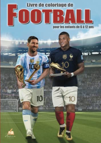 Livre de coloriage de football pour les enfants de 6 à 12 ans: Un super livre foot avec 50 coloriages authentiques de footballeurs professionnels du monde entier. Un excellent livre coloriage enfant Livre de coloriage de football pour les enfants de 6 à 12 ans: Un super livre foot avec 50 coloriages authentiques de footballeurs professionnels du monde entier. Un excellent livre coloriage enfant