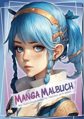 Manga Malbuch 50+ Anime-Inspirationen für Mädchen ab 8 Jahren: Eine künstlerische Reise für junge Manga-Fans mit detaillierten Porträt-, Halb- und Ganzkörperzeichnungen Manga Malbuch 50+ Anime-Inspirationen für Mädchen ab 8 Jahren: Eine künstlerische Reise für junge Manga-Fans mit detaillierten Porträt-, Halb- und Ganzkörperzeichnungen