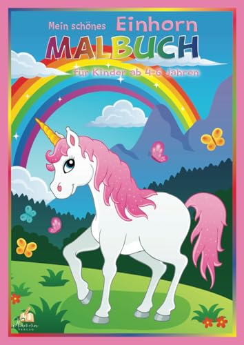 Mein schönes Einhorn Malbuch für Kinder ab 4-6 Jahren: 50 bezaubernde Ausmalbilder von Einhorn-Babys, von Zauberwäldern bis zum Regenbogenhimmel, für kleine Zauberer mit funkelnder Fantasie Mein schönes Einhorn Malbuch für Kinder ab 4-6 Jahren: 50 bezaubernde Ausmalbilder von Einhorn-Babys, von Zauberwäldern bis zum Regenbogenhimmel, für kleine Zauberer mit funkelnder Fantasie