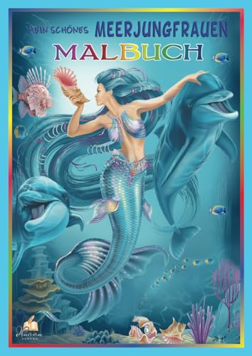Mein schönes Meerjungfrauen Malbuch: 50 Meereswelten-Motive von Delfinen bis Korallen, für junge Taucherinnen mit glitzernder Ozean-Fantasie Mein schönes Meerjungfrauen Malbuch: 50 Meereswelten-Motive von Delfinen bis Korallen, für junge Taucherinnen mit glitzernder Ozean-Fantasie