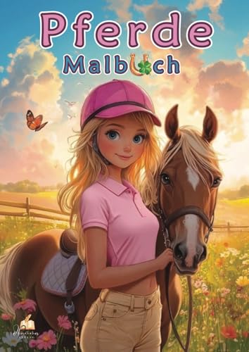 Pferde Malbuch ab 6 Jahren für Mädchen mit 50 schönen Ausmalbildern: Ein kreatives Ausmalbuch & tolles Geschenk für junge Pferdefans – mit Reitszenen, ... (Kreativer Malspaß 6 - 10 Jahre) von dhamma Verlag
