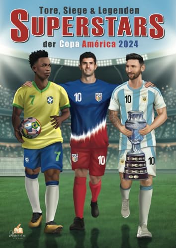 Tore, Siege und Legenden: Die SUPERSTARS der Copa América 2024. Fußball Malbuch mit 50 detaillierten Spielerzeichnungen für Fans jeden Alters. Tore, Siege und Legenden: Die SUPERSTARS der Copa América 2024. Fußball Malbuch mit 50 detaillierten Spielerzeichnungen für Fans jeden Alters.