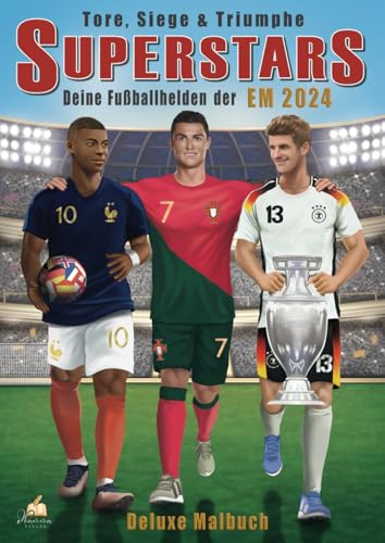 Tore, Siege & Triumphe: SUPERSTARS - Deine Fußballhelden der EM 2024. Deluxe Malbuch mit über 60 detailreichen Spielerzeichnungen und spannenden Steckbriefen für Fans jeden Alters. (Fußball Malbücher) Tore, Siege & Triumphe: SUPERSTARS - Deine Fußballhelden der EM 2024. Deluxe Malbuch mit über 60 detailreichen Spielerzeichnungen und spannenden Steckbriefen für Fans jeden Alters. (Fußball Malbücher)