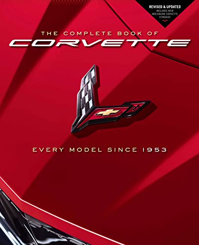 The Complete Book of Corvette: Every Model Since 1953 - Revised & Updated Includes New Mid-Engine Corvette Stingray (Complete Book Series) von Motorbooks