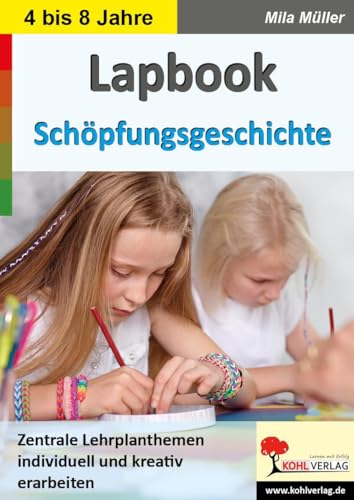 Lapbook zur Schöpfungsgeschichte: Zentrale Lehrplanthemen individuell und kreativ erarbeiten
