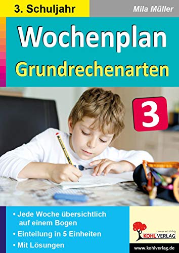 Wochenplan Grundrechenarten / Klasse 3: Üben und Festigen der Grundrechenarten im 3. Schuljahr