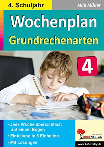 Wochenplan Grundrechenarten / Klasse 4: Üben und Festigen der Grundrechenarten im 4. Schuljahr von Kohl Verlag