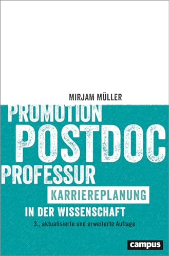 Promotion - Postdoc - Professur: Karriereplanung in der Wissenschaft von Campus Verlag