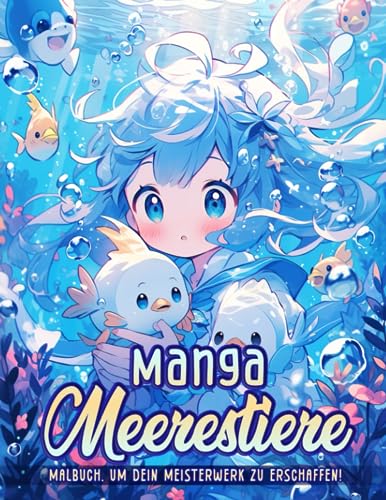 Manga-Meerestiere Malbuch: Tauche ein in eine Welt von Pop-Manga, Fantasy und einem niedlichen Meerjungfrauen Malbuch. Entfessele Kreativität und Entspannung. von Independently published