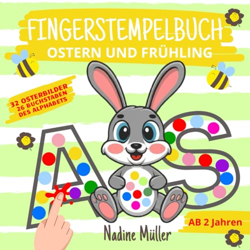 Frühling & Ostern Fingerstempelbuch für Mädchen und Jungen: 58 Ostermotive und Buchstaben des Alphabets für Fingerabdrücke zum kreativen Malen und Basteln mit Fingerstempelfarben von Independently published