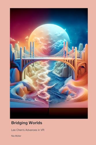 Bridging Worlds: Lee Chen's Advances in VR Bridging Worlds: Lee Chen's Advances in VR von Telephasischewerkstatt