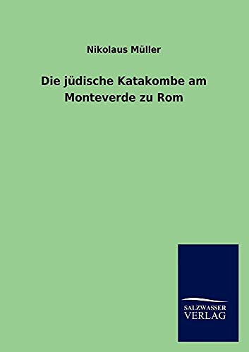 Die jüdische Katakombe am Monteverde zu Rom von Salzwasser-Verlag GmbH