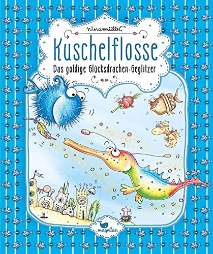 Kuschelflosse - Das goldige Glücksdrachen-Geglitzer: Band 7 der humorvollen Unterwasser-Abenteuerreihe zum Vorlesen Kuschelflosse - Das goldige Glücksdrachen-Geglitzer: Band 7 der humorvollen Unterwasser-Abenteuerreihe zum Vorlesen