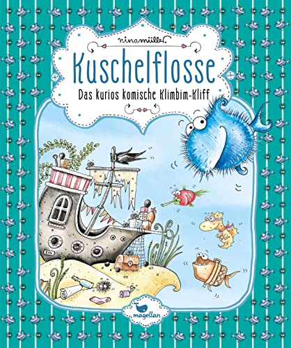 Kuschelflosse - Das kurios komische Klimbim-Kliff: Band 8 der humorvollen Unterwasser-Abenteuerreihe zum Vorlesen