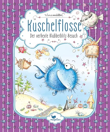 Kuschelflosse - Der verhexte Blubberblitz-Besuch: Band 6 der humorvollen Unterwasser-Abenteuerreihe zum Vorlesen von Magellan