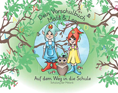 Mats und Lea: Auf dem Weg in die Schule - Motorik (Vorschulbuch - Übungshefte für Jungen und Mädchen in der "Vorschule"/Kindergarten, Band 1) von Independently published
