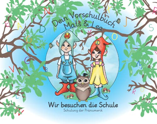 Vorschulbuch: Mats & Lea ; Wir besuchen die Schule; Schulung der Pränumerik (Vorschulbuch - Übungshefte für Jungen und Mädchen in der "Vorschule"/Kindergarten, Band 3)