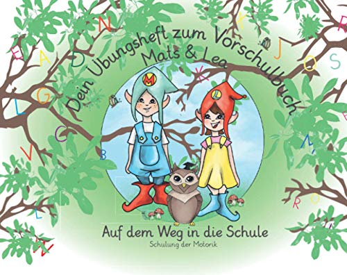 Vorschulbuch: Übungsheft zu Mats und Lea, Auf dem Weg in die Schule (Vorschulbuch - Übungshefte für Jungen und Mädchen in der "Vorschule"/Kindergarten) von Independently published