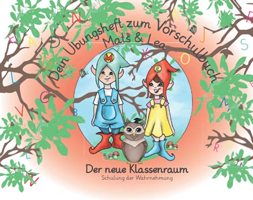 Vorschulbuch: Übungsheft zu Mats und Lea, Der neue Klassenraum (Vorschulbuch - Übungshefte für Jungen und Mädchen in der "Vorschule"/Kindergarten)