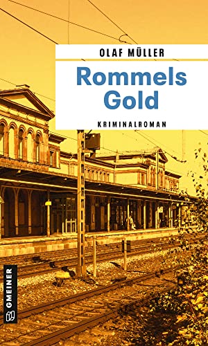 Rommels Gold: Kriminalroman (Kommissare Fett und Schmelzer) (Kommissar Fett und Co. ermitteln)
