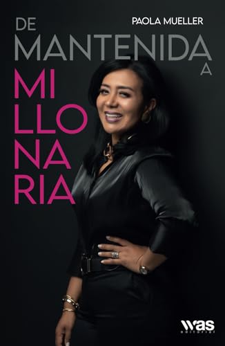 ¡De mantenida a millonaria! ¡De mantenida a millonaria! von WAS Editorial