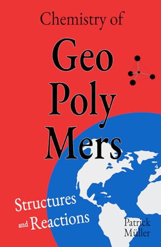 Chemistry of Geopolymers: Structures and Reactions von Independently published