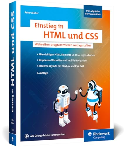 Einstieg in HTML und CSS: Barrierefreie und responsive Webseiten erstellen mit HTML und CSS – ganz ohne Vorwissen! Ausgabe 2024 von Rheinwerk Computing