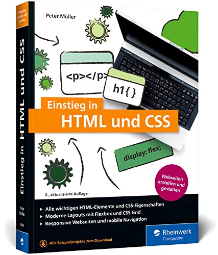 Einstieg in HTML und CSS: Webseiten erstellen mit HTML und CSS – ganz ohne Vorwissen Einstieg in HTML und CSS: Webseiten erstellen mit HTML und CSS – ganz ohne Vorwissen