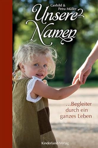 Unsere Namen: Begleiter durch ein ganzes Leben von Kinderland Verlag