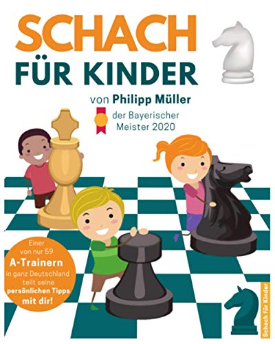 Schach für Kinder: Das große Schachbuch für Kinder mit allen Grundlagen, Taktikmotiven & Strategien - spielend schach lernen inkl. gratis Online Schachspiel Training für Kinder