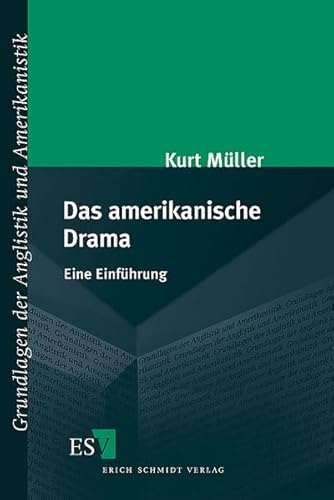 Das amerikanische Drama: Eine Einführung (Grundlagen der Anglistik und Amerikanistik) von Schmidt, Erich