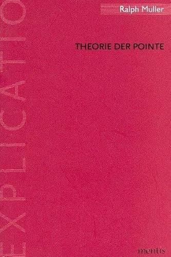 Theorie der Pointe: Diss. (Explicatio)
