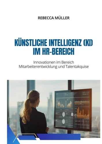 Künstliche Intelligenz (KI) im HR-Bereich: Innovationen im Bereich Mitarbeiterentwicklung und Talentakquise von tolino media