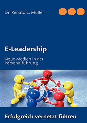E-Leadership: Neue Medien in der Personalführung E-Leadership: Neue Medien in der Personalführung