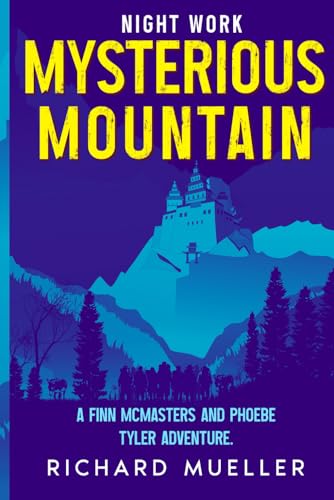 Mysterious Mountain: A Finn McMasters and Phoebe Tyler Adventure (Night Work, Band 2) von Martin in the Woods Publisher