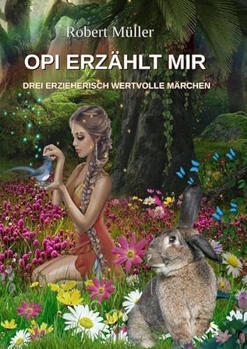 OPI ERZÄHLT MIR: Sammelband der drei Bände der Reihe "Opi erzählt mir"