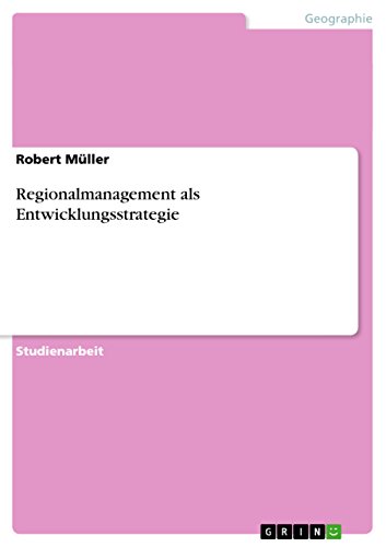 Regionalmanagement als Entwicklungsstrategie von GRIN Verlag