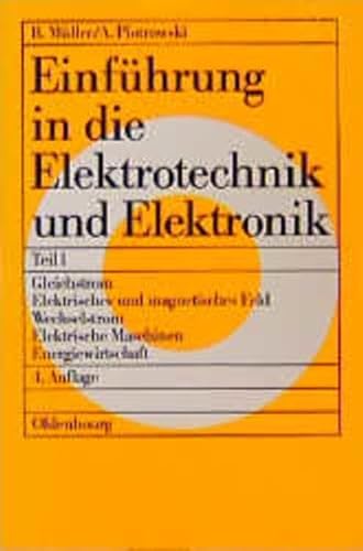 Einführung in die Elektrotechnik und Elektronik, Tl.1, Gleichstrom, Elektrisches und magnetisches Feld, Wechselstrom, Elektrische Maschinen, ... - Elektrische Maschinen - Energiewirtschaft Einführung in die Elektrotechnik und Elektronik, Tl.1, Gleichstrom, Elektrisches und magnetisches Feld, Wechselstrom, Elektrische Maschinen, ... - Elektrische Maschinen - Energiewirtschaft