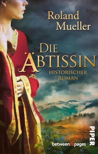 Die Äbtissin: Historischer Roman | Historischer Roman um einen Ritter und eine Nonne von between pages by Piper