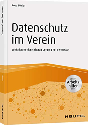 Datenschutz im Verein: Leitfaden für den sicheren Umgang mit der DSGVO (Haufe Fachbuch) von Haufe Lexware GmbH