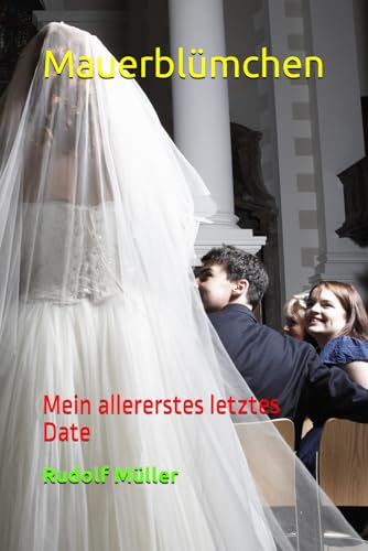 Mauerblümchen: Mein allererstes letztes Date