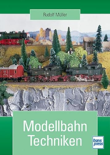 Modellbahn Techniken (Die Modellbahn-Werkstatt)
