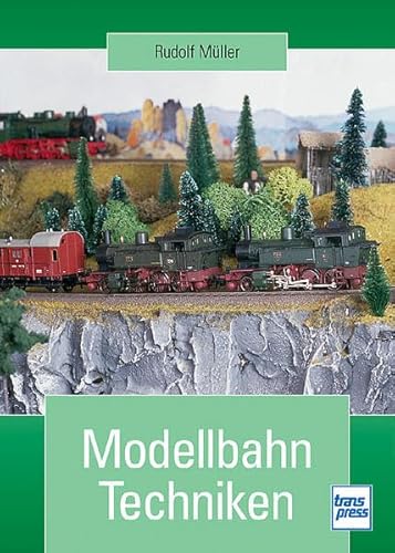 Modellbahn Techniken (Die Modellbahn-Werkstatt)