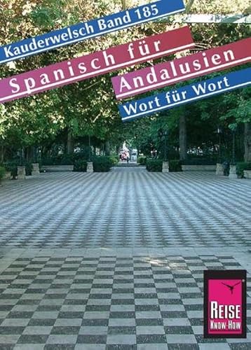 Reise Know-How Sprachführer Spanisch für Andalusien - Wort für Wort: Kauderwelsch-Band 185