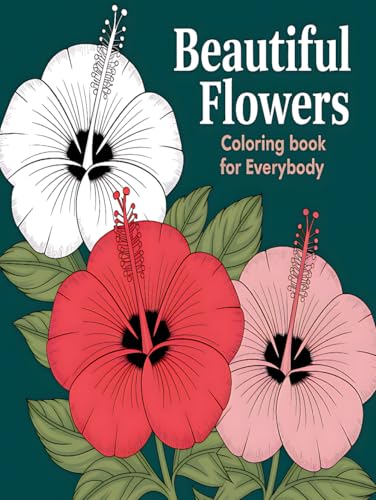 Beautiful Flowers Coloring Book for Everyone von Independently published