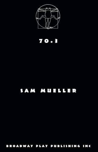 70.3 70.3 von Broadway Play Publishing Inc