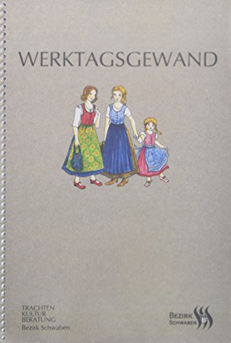 Werktagsgewand von Bezirk Schwaben / Trachtenkulturberatung