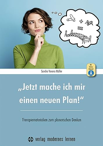"Jetzt mache ich mir einen neuen Plan!": Therapiematerialien zum planerischen Denken von Modernes Lernen Borgmann
