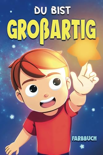 Du bist großartig : Inspirierende Geschichten für Jungen - Buch über Selbstvertrauen, Mut, Selbstwertgefühl und Freundschaft, Alter 6-10 Jahre: Helfen ... entwickeln und Freundschaften zu schließen.